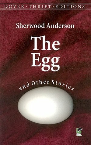 The Egg and Other Stories by Sherwood Anderson