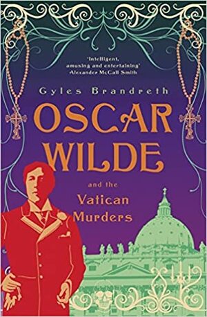 Oscar Wilde The Vatican Murders by Gyles Brandreth