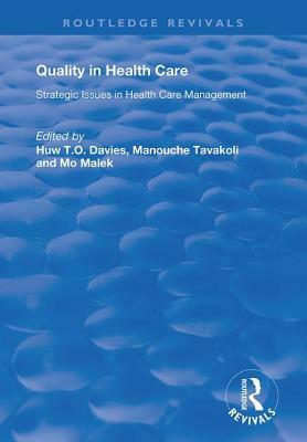 Quality in Health Care: Strategic Issues in Health Care Management by Manouche Tavakoli