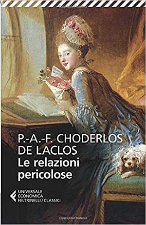 Le relazioni pericolose by Pierre Choderlos de Laclos