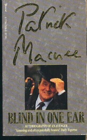 Blind in One Ear: The Avenger Returns by Patrick Macnee, Marie Cameron