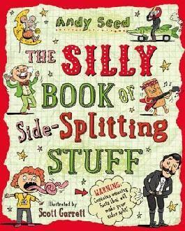 The Silly Book of Side-Splitting Stuff by Andy Seed