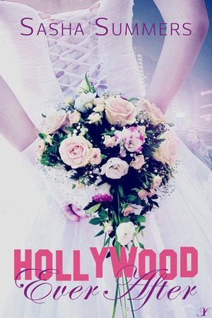 Hollywood Ever After by Sasha Summers