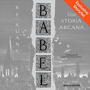 Babel. Una storia arcana by R.F. Kuang