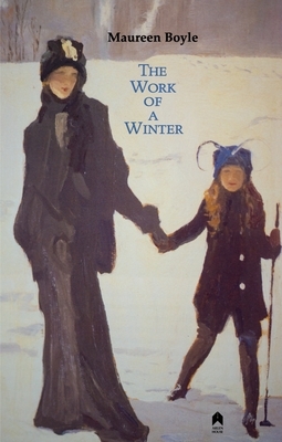 The Work of a Winter: 2nd Expanded Edition by Maureen Boyle