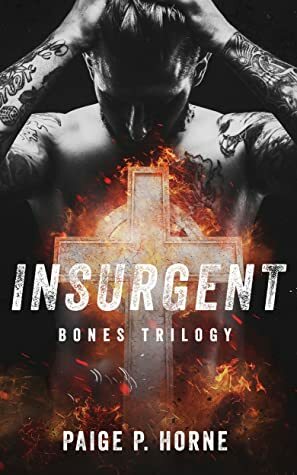 Insurgent (Bones, #2) by Paige P. Horne