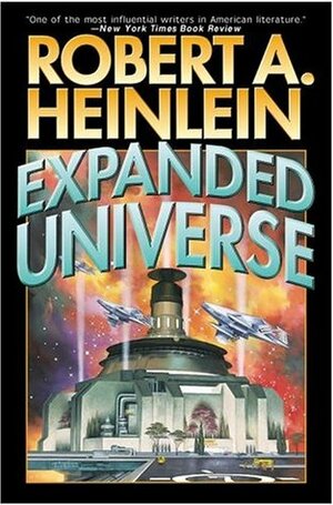 Expanded Universe by Robert A. Heinlein, Stephen E. Fabian