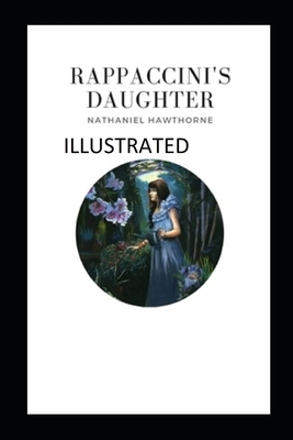 Rappaccini's Daughter Illustrated by Nathaniel Hawthorne