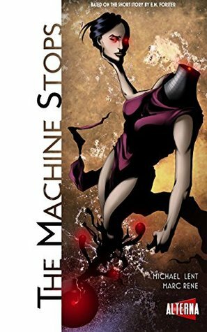 The Machine Stops #1 by Marc Rene, Michael Lent
