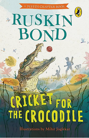 Cricket for the Crocodile by Ruskin Bond, Barbara Walker