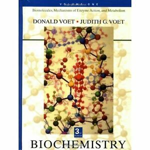 Biochemistry, Vol. 1: Biomolecules, Mechanisms of Enzyme Action, and Metabolism by Judith G. Voet, Donald Voet