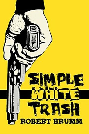 Simple White Trash by Robert Brumm