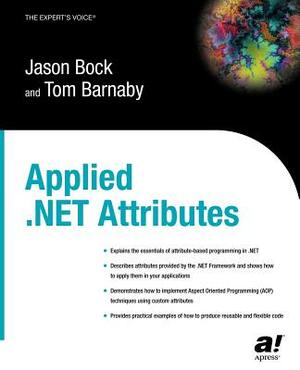 Applied .Net Attributes by Tom Barnaby, Jason Bock
