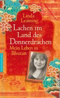 Lachen im Land des Donnerdrachens: Mein Leben in Bhutan by Linda Leaming