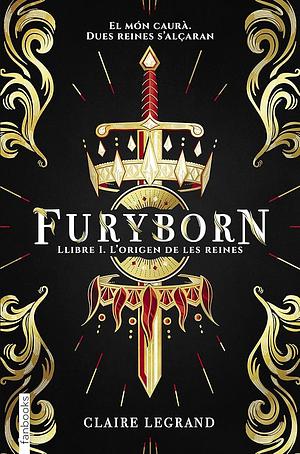 Furyborn: Llibre I. L'origen de les dues reines by Lluís Delgado, Claire Legrand