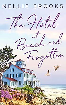 The Hotel at Beach and Forgotten by Nellie Brooks