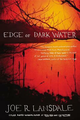 Edge of Dark Water by Joe R. Lansdale