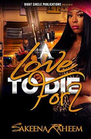 A Love To Die For 2 by Sakeena Raheem