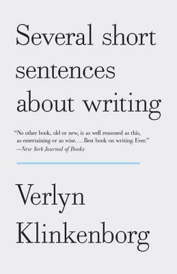 Several Short Sentences about Writing by Verlyn Klinkenborg