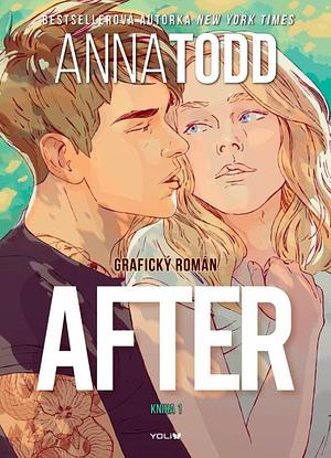 After, grafický román: Kniha první by Anna Todd