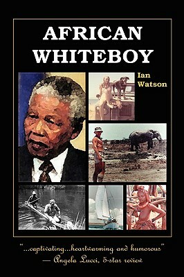 African Whiteboy: A Memoir by Ian Watson