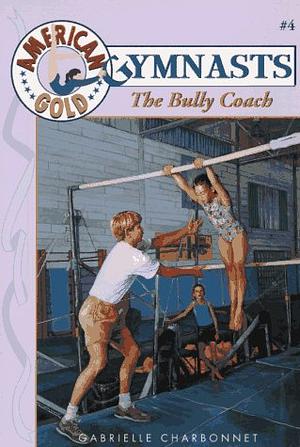 The Bully Coach by Gabrielle Charbonnet