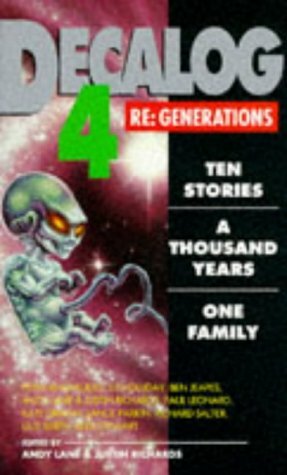 Decalog 4: Re-Generations by Richard Salter, Liz Holliday, Paul Leonard, Justin Richards, Gus Smith, Alex Stewart, Lance Parkin, Ben Jeapes, Peter Anghelides, Kate Orman, Andrew Lane