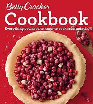 Betty Crocker Cookbook: Everything You Need to Know to Cook from Scratch by Betty Crocker