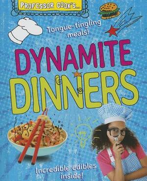 Professor Cook's Dynamite Dinners by Lorna Brash