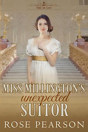 Miss Millington's Unexpected Suitor by Rose Pearson