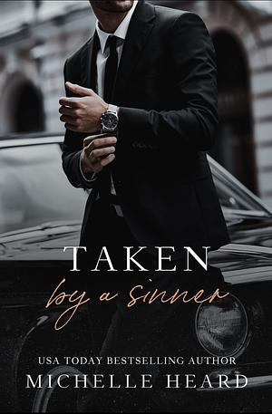 Taken By A Sinner by Michelle Heard