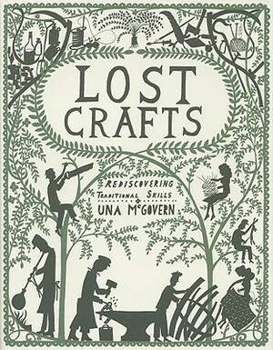 Lost Crafts: Rediscovering Traditional Skills by Una McGovern