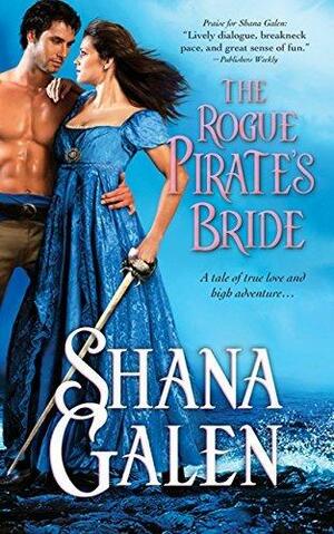 The Rogue Pirate's Bride: A swashbuckling and witty Regency romance by Shana Galen