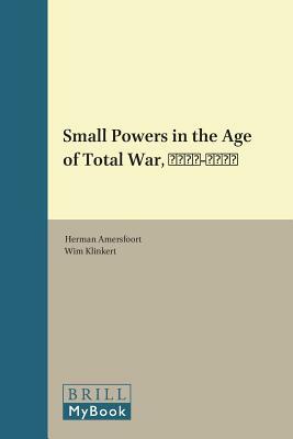 Small Powers in the Age of Total War, 1900-1940 by 