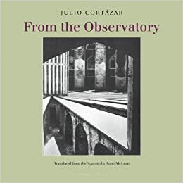 From the Observatory by Julio Cortázar