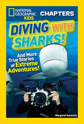 Diving with Sharks!: And More True Stories of Extreme Adventures! by Margaret Gurevich