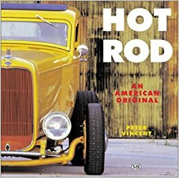 Hot Rods: An American Original by Peter Vincent