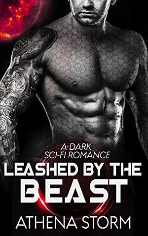 Leashed By The Beast by Athena Storm