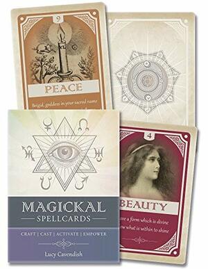 Magickal Spellcards: Craft - Cast - Activate - Empower by Lucy Cavendish