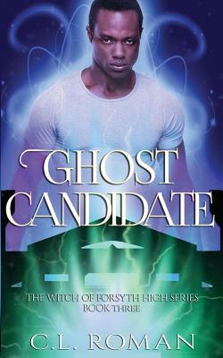 Ghost Candidate by C. L. Roman