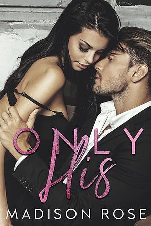 Only His by Madison Rose