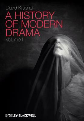 A History of Modern Drama, Volume I by David Krasner