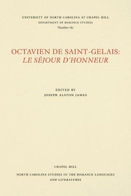 Octavien de Saint-Gelais: Le Séjour d'Honneur by 