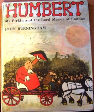 Humbert, Mr. Firkin and the Lord Mayor of London by John Burningham