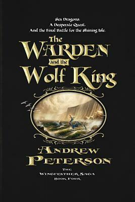 The Warden and the Wolf King by Andrew Peterson, Joe Sutphin