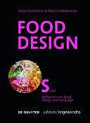 Food Design Small: Reflections on Food, Design and Language by Martin Hablesreiter, Sonja Stummerer