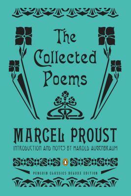The Collected Poems by Harold Augenbraum, Marcel Proust