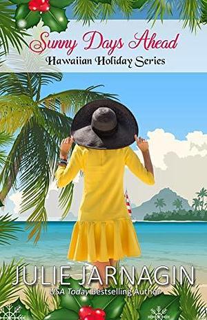 Sunny Days Ahead by Julie Jarnagin, Julie Jarnagin