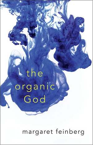 The Organic God by Margaret Feinberg