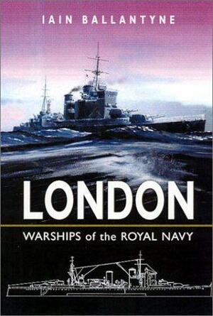 London: Warships of the Royal Navy by Iain Ballantyne